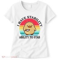 I Have Stability Ability To Stab Meme Funny Duck Retro Women's T-Shirt thumb 0