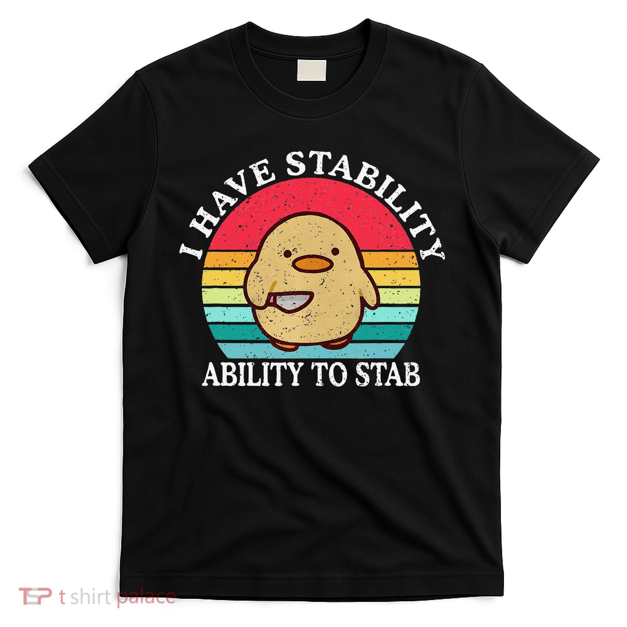 I Have Stability Ability To Stab Meme Funny Duck Retro T-Shirt