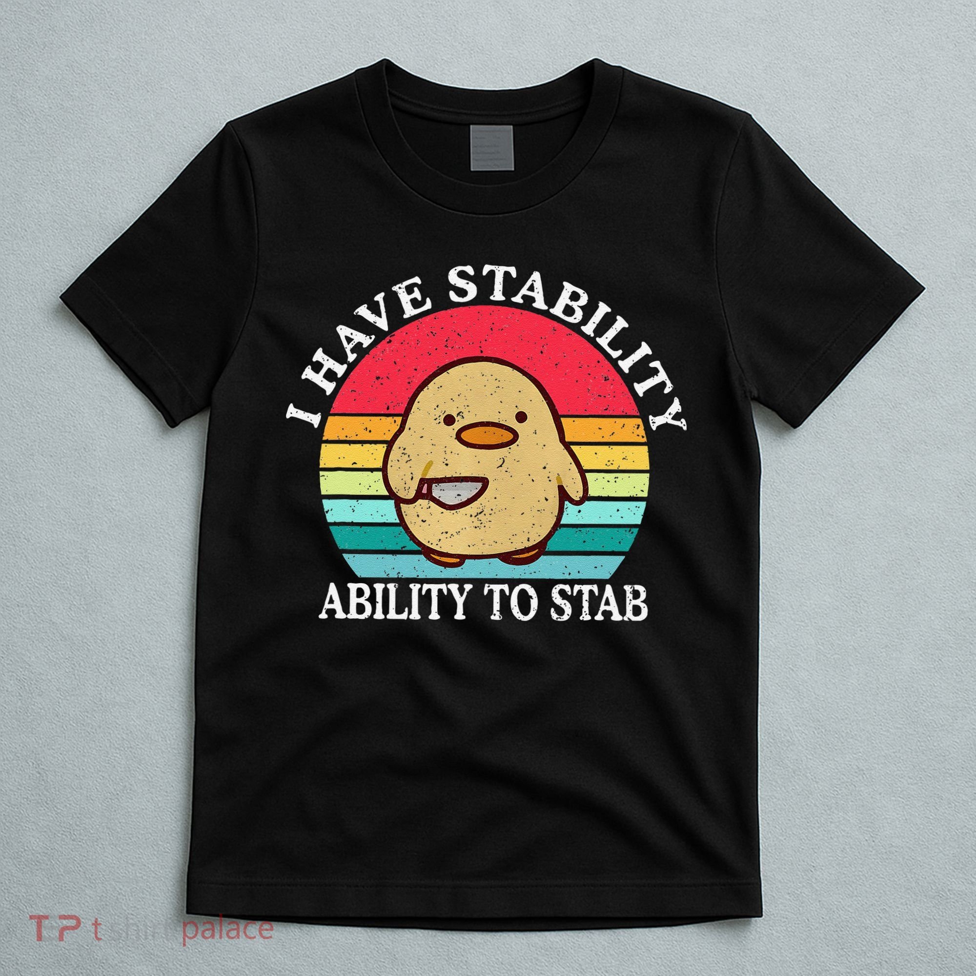 I Have Stability Ability To Stab Meme Funny Duck Retro T-Shirt