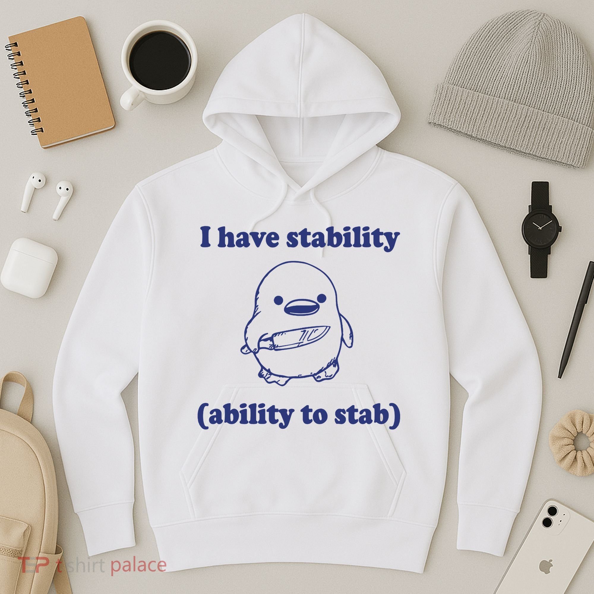 I Have Stability Ability To Stab Funny Hoodie