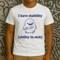 I Have Stability Ability To Stab Funny T-Shirt thumb 3