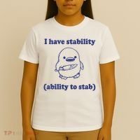 I Have Stability Ability To Stab Funny T-Shirt thumb 4