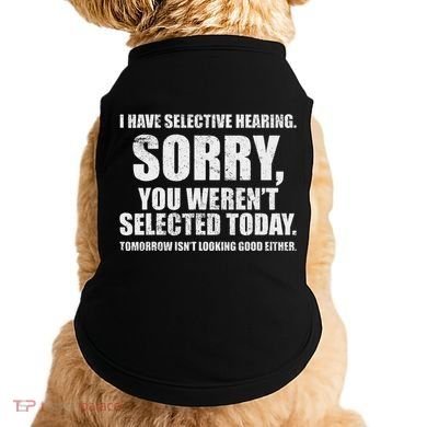 I Have Selective Hearing Doggie Tank
