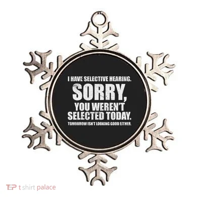 I Have Selective Hearing Ornament