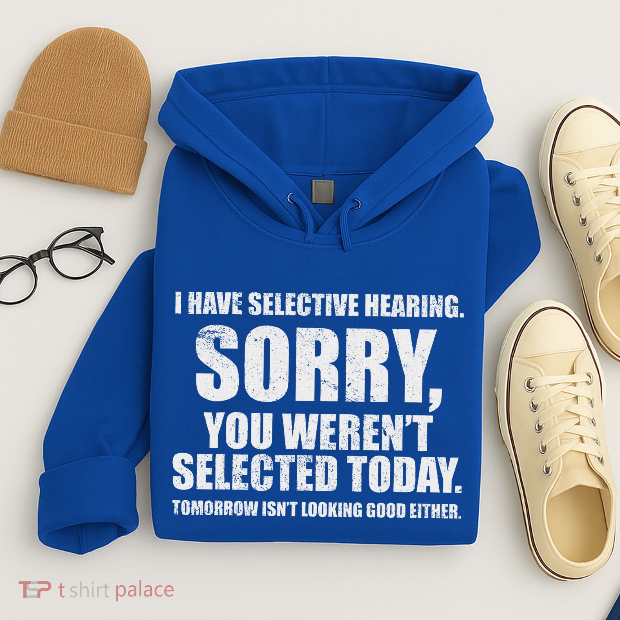 I Have Selective Hearing Hoodie