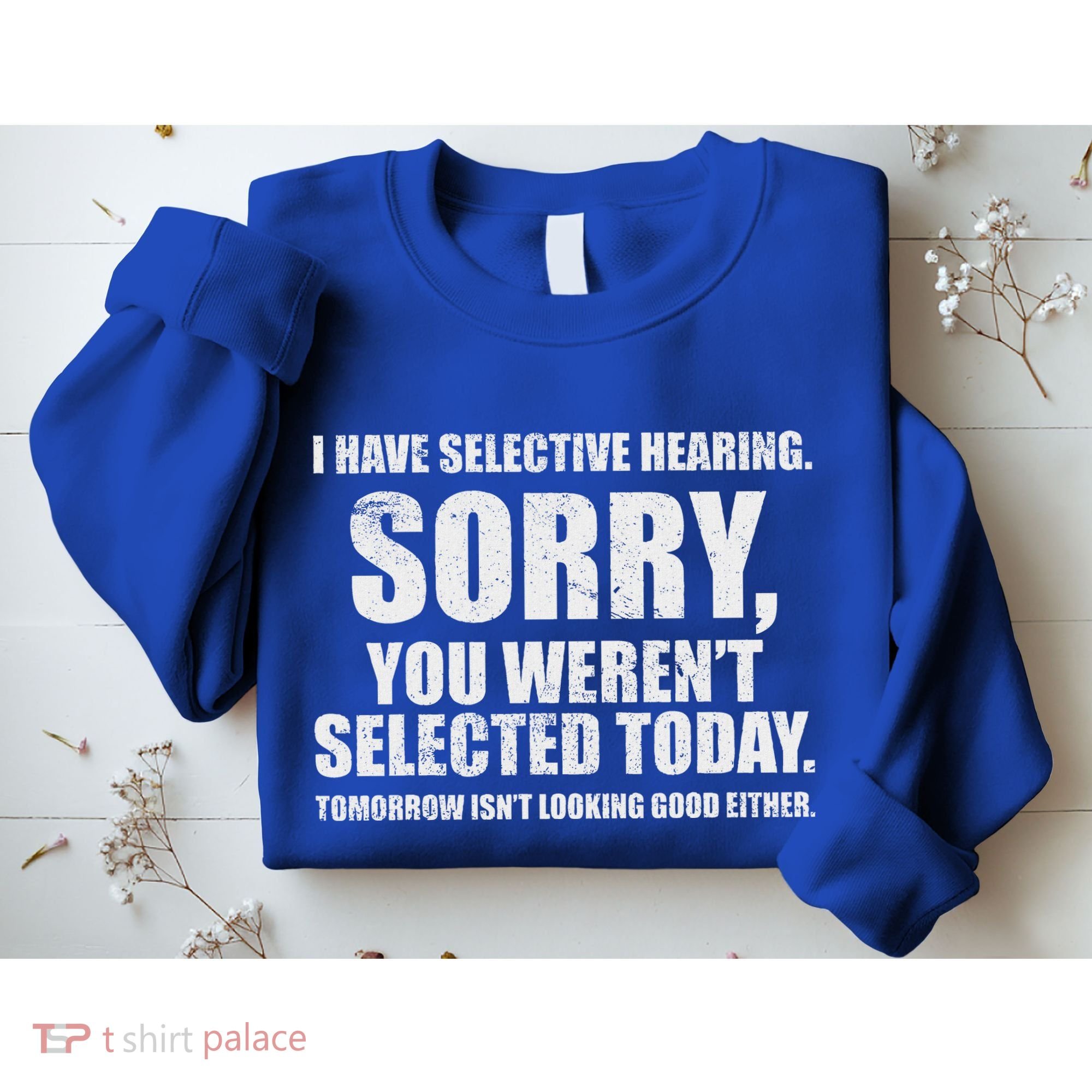 I Have Selective Hearing Sweatshirt