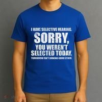 I Have Selective Hearing T-Shirt thumb 3