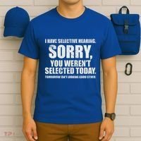 I Have Selective Hearing T-Shirt thumb 6