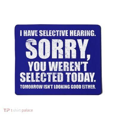 I Have Selective Hearing Mousepad