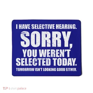 I Have Selective Hearing Mousepad