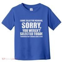 I Have Selective Hearing Toddler T-Shirt thumb 0