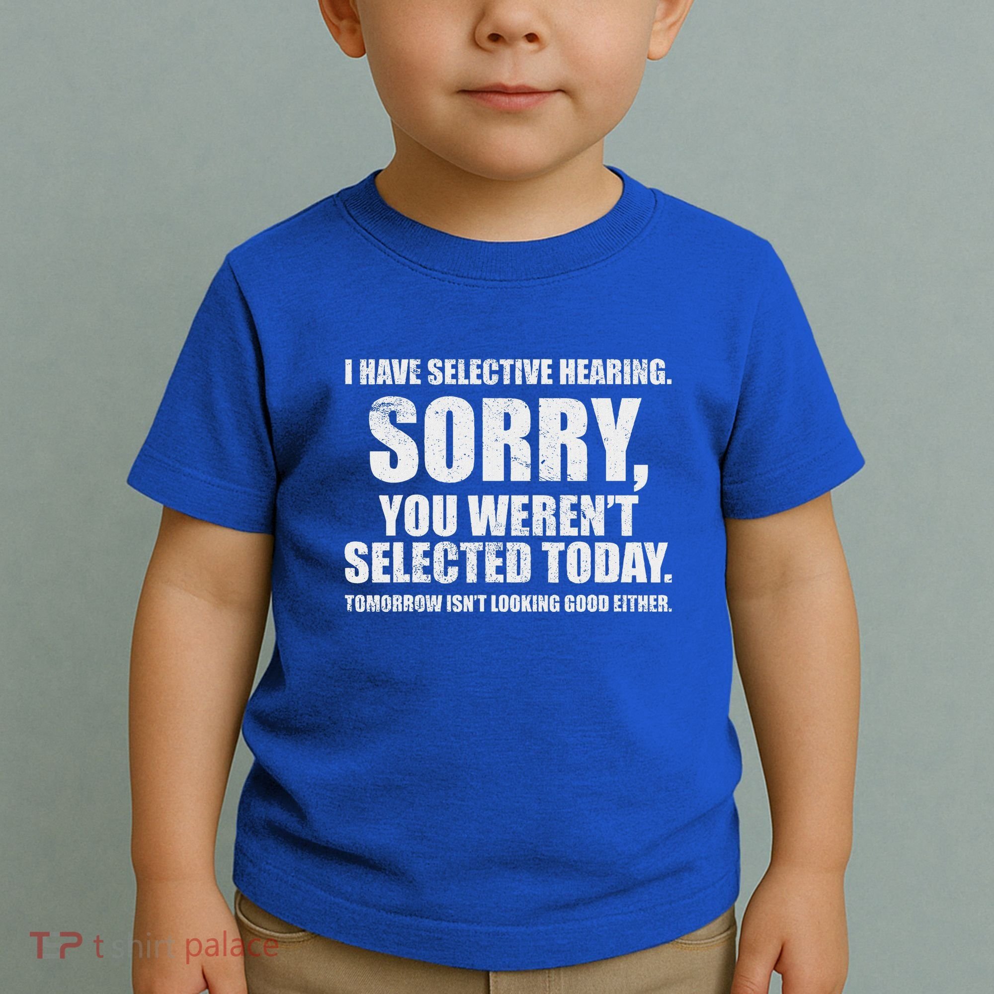 I Have Selective Hearing Toddler T-Shirt