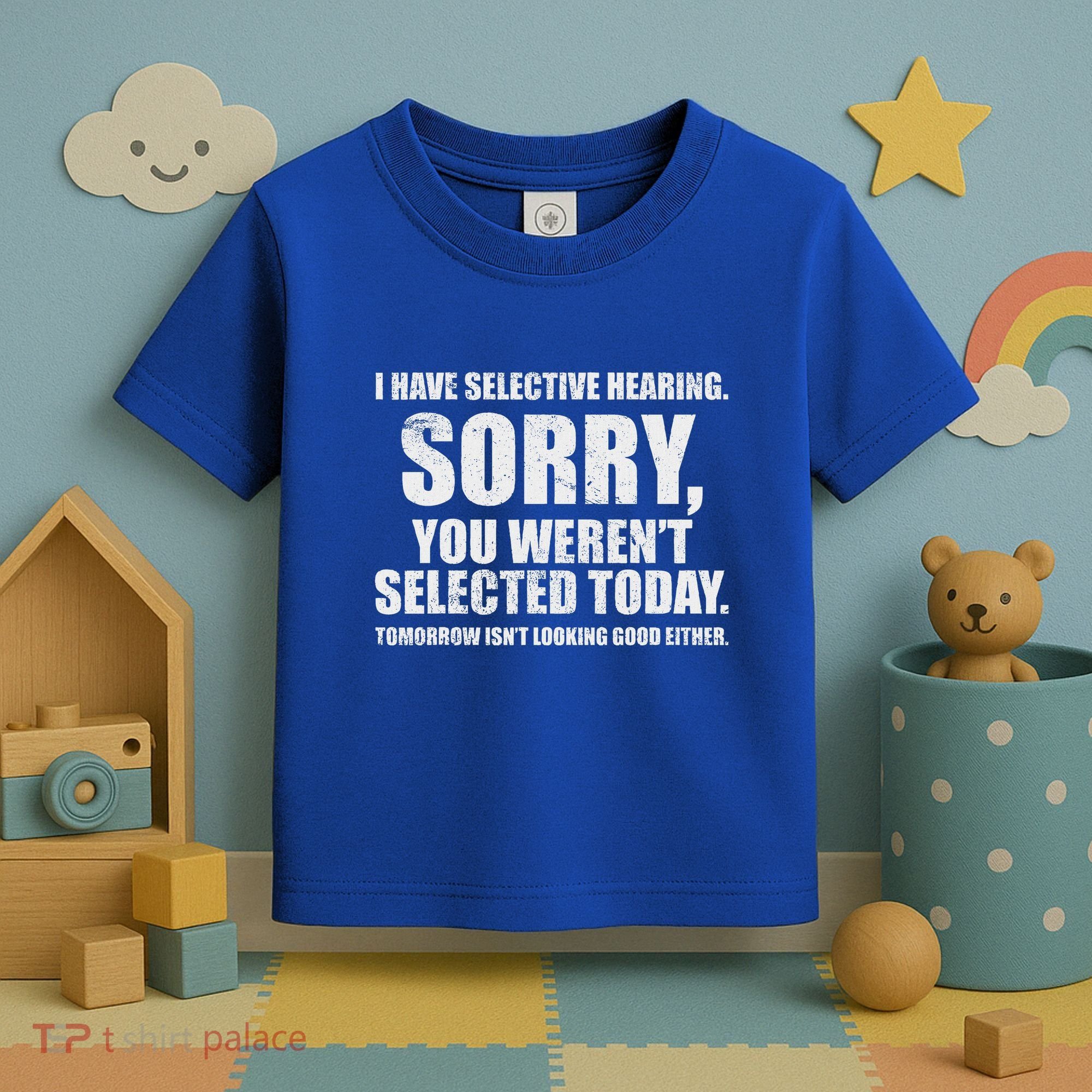 I Have Selective Hearing Toddler T-Shirt