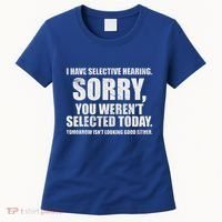 I Have Selective Hearing Women's T-Shirt thumb 0
