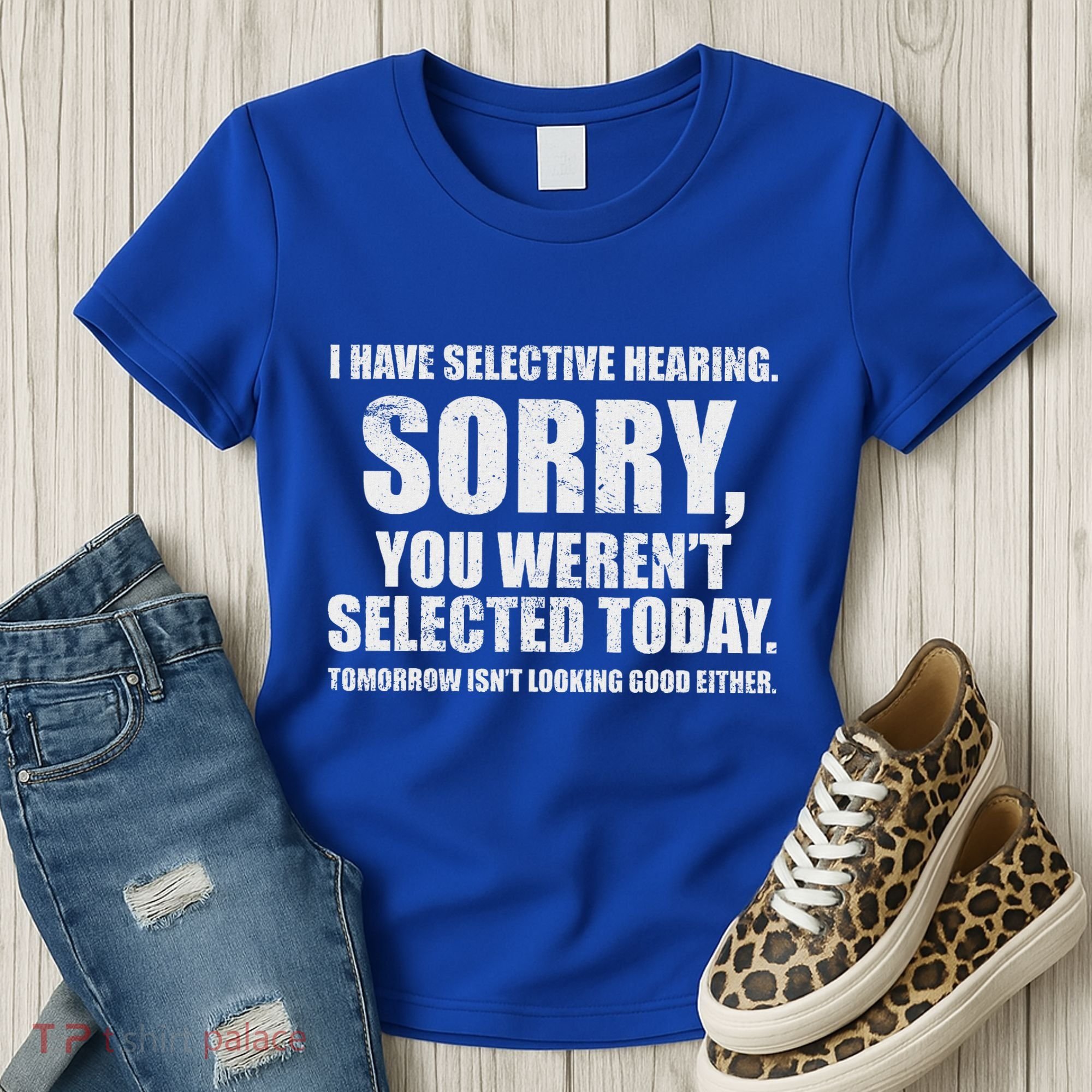 I Have Selective Hearing Women's T-Shirt