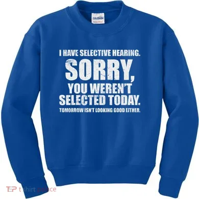 I Have Selective Hearing Kids Sweatshirt