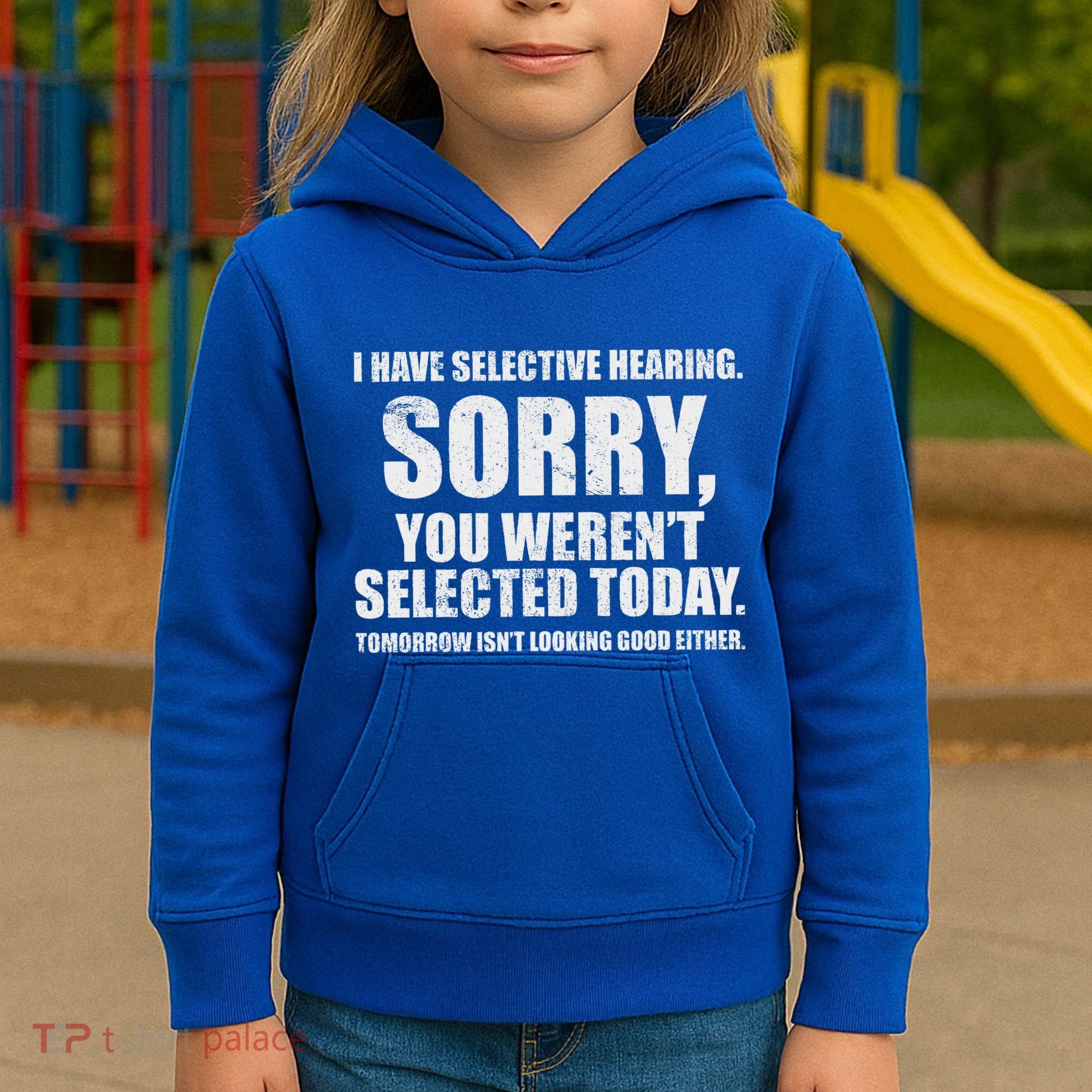 I Have Selective Hearing Kids Hoodie