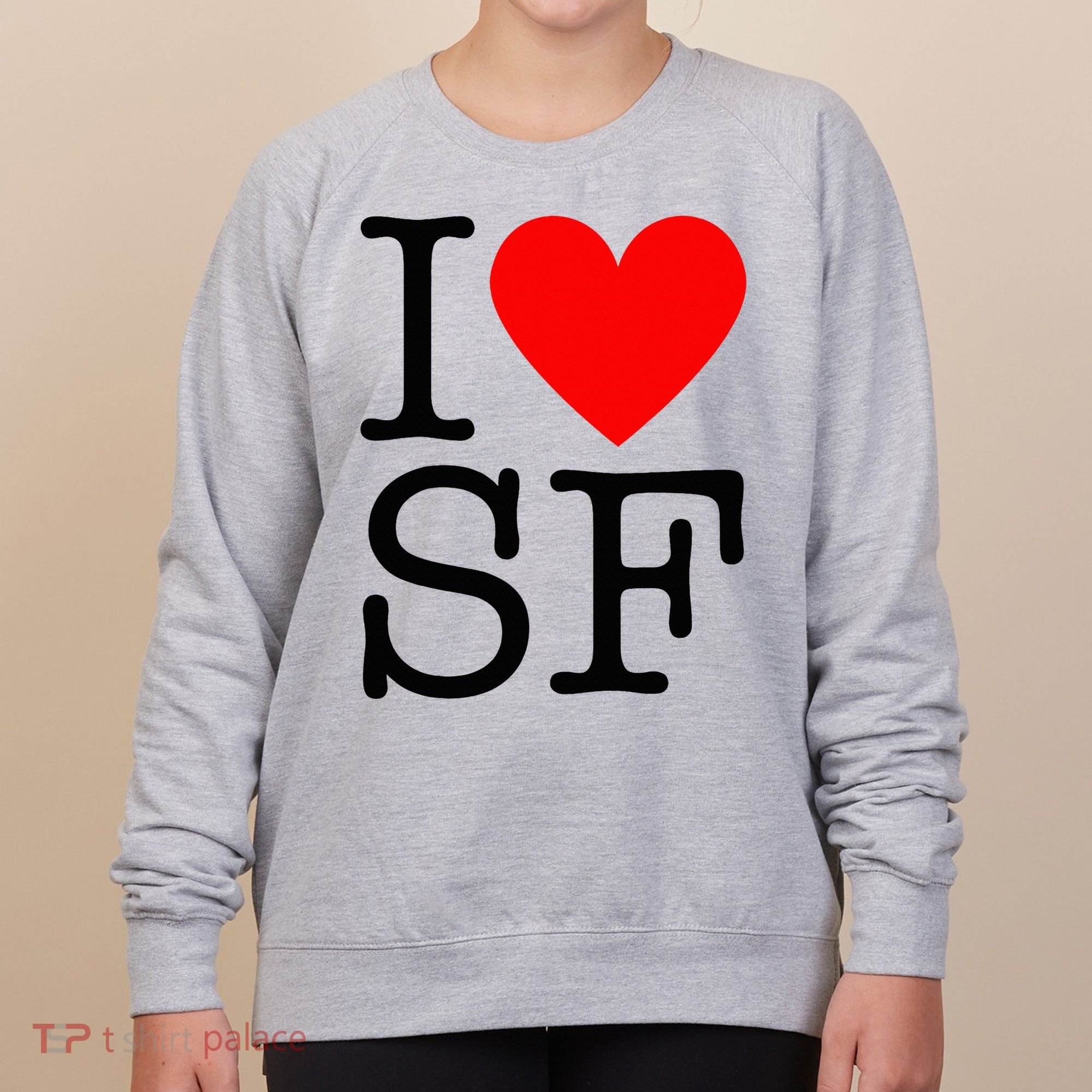 I Heart San Francisco I Love Sf Women's Sweatshirt