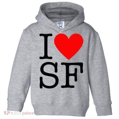 I Heart San Francisco I Love Sf Toddler Hoodie
