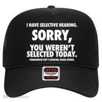 I Have Selective Hearing Sorry You WerenT Selected Today Hat thumb 0