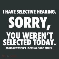 I Have Selective Hearing Sorry You WerenT Selected Today Hoodie thumb 7