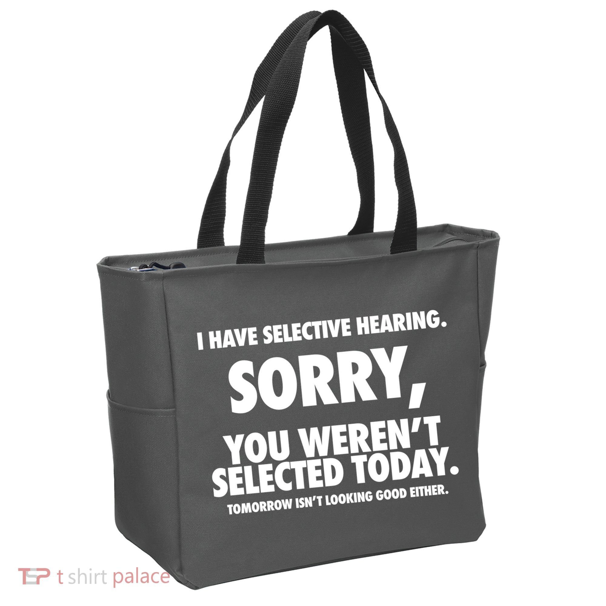 I Have Selective Hearing Sorry You WerenT Selected Today Tote Bag