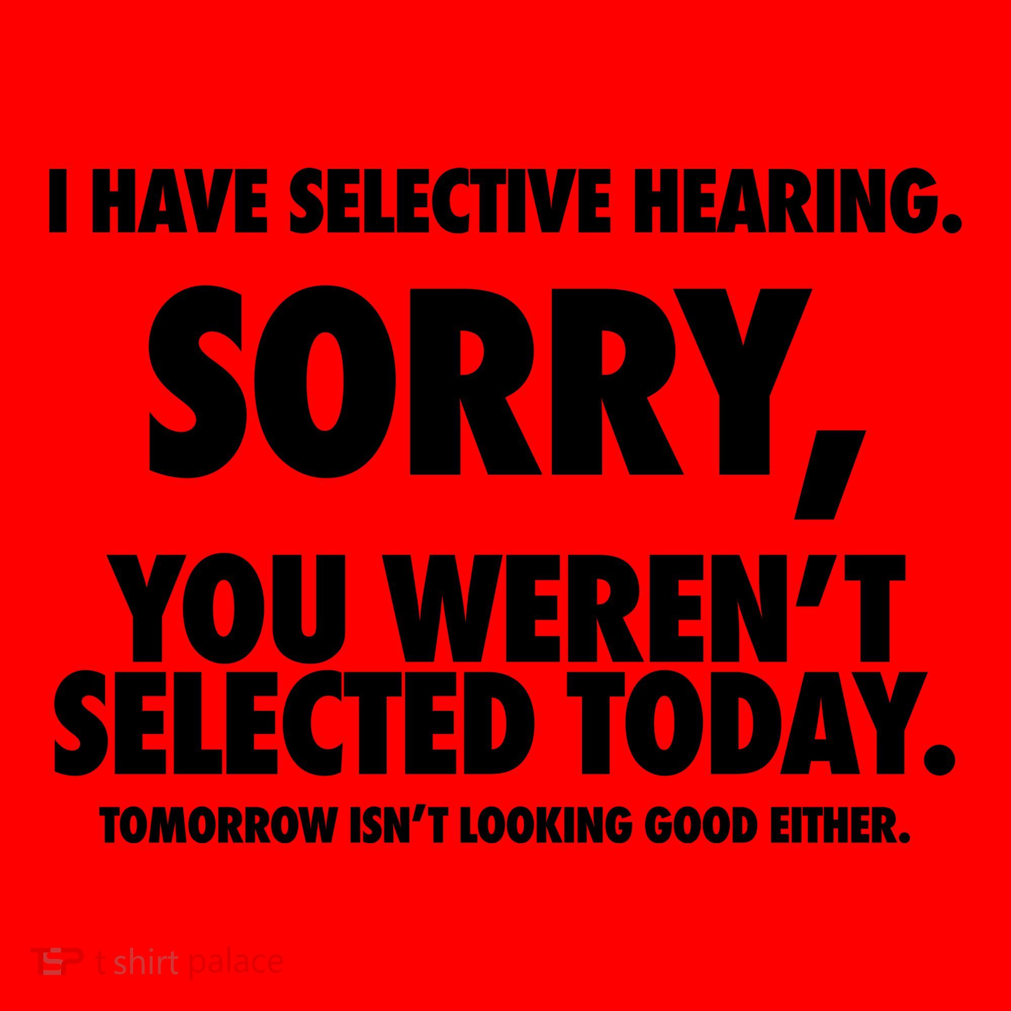 I Have Selective Hearing Sorry You WerenT Selected Today Santa Hat