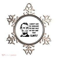 I Haven't Seen Democrats This Mad Since We Took Away Their Slaves With A Lincoln Ornament thumb 0