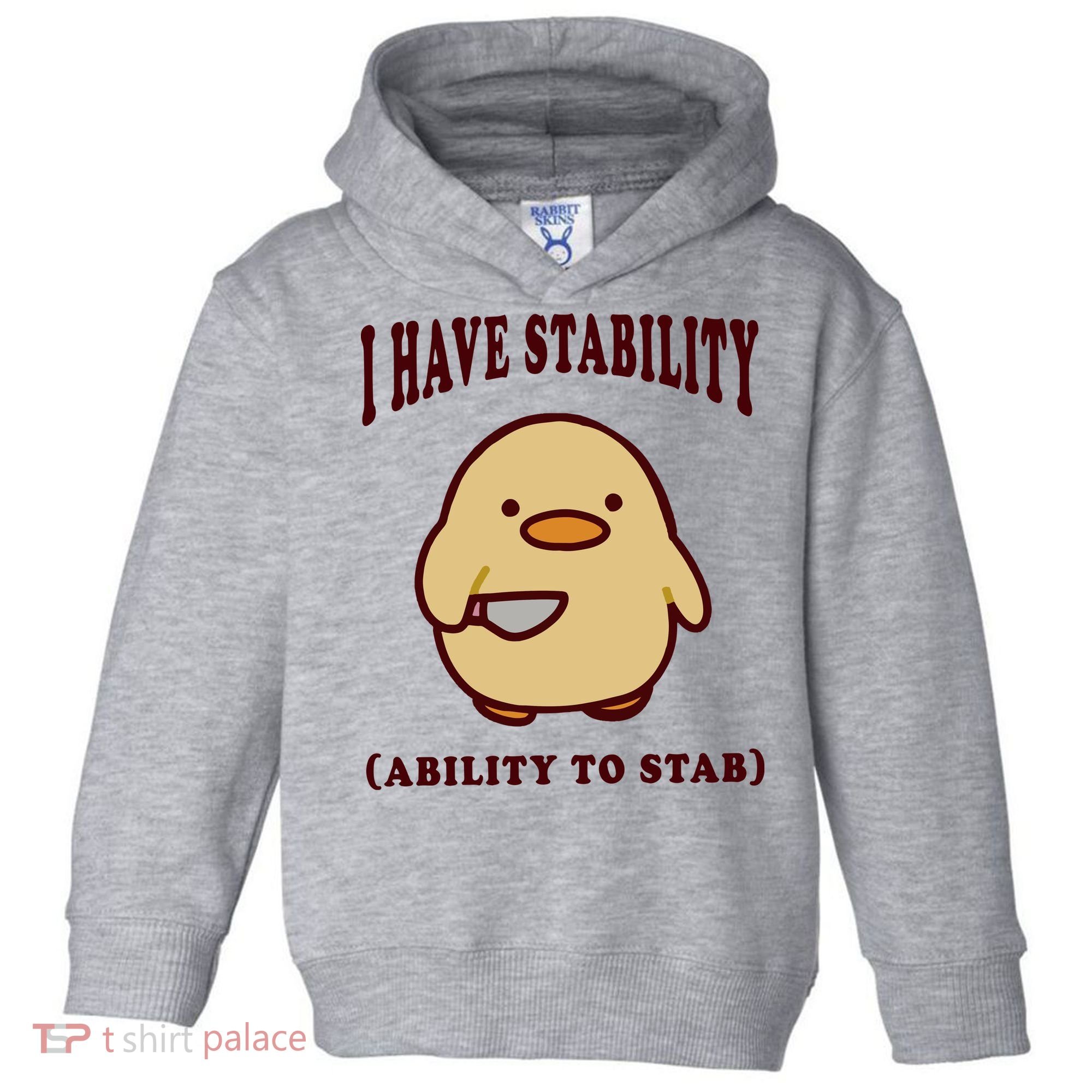 I Have Stability Ability To Stab Toddler Hoodie