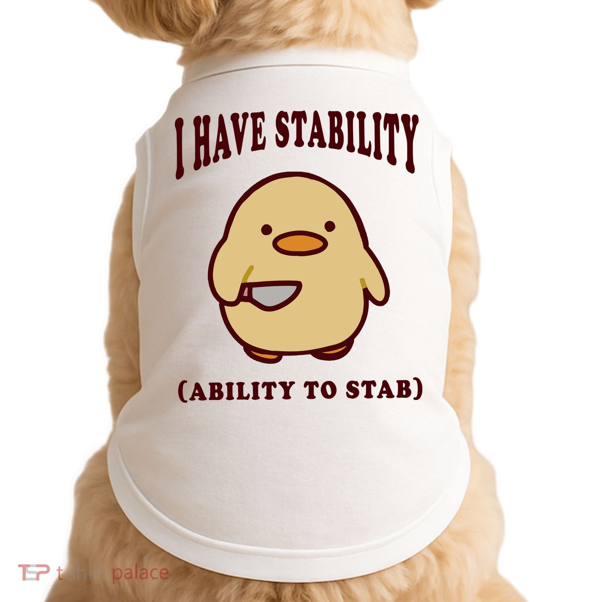 I Have Stability Ability To Stab Doggie Tank