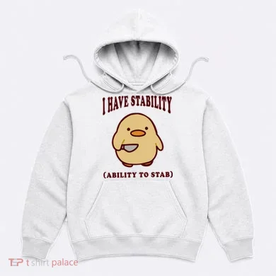 I Have Stability Ability To Stab Hoodie