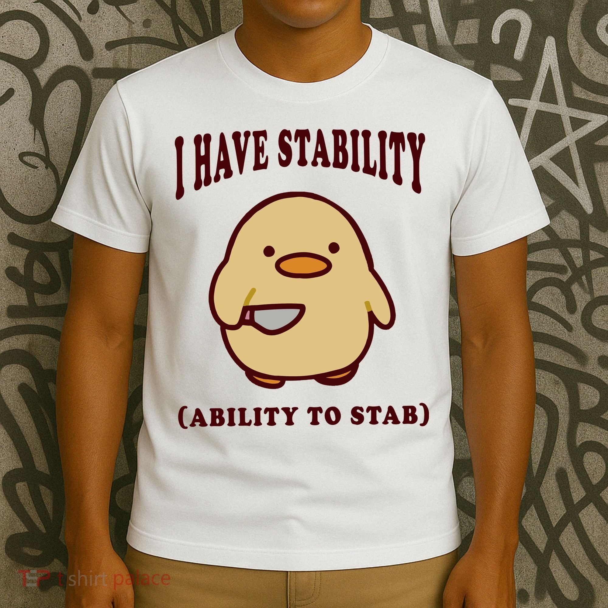 I Have Stability Ability To Stab T-Shirt