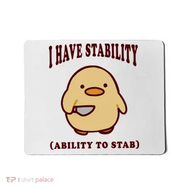I Have Stability Ability To Stab Mousepad