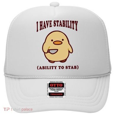 I Have Stability Ability To Stab Hat