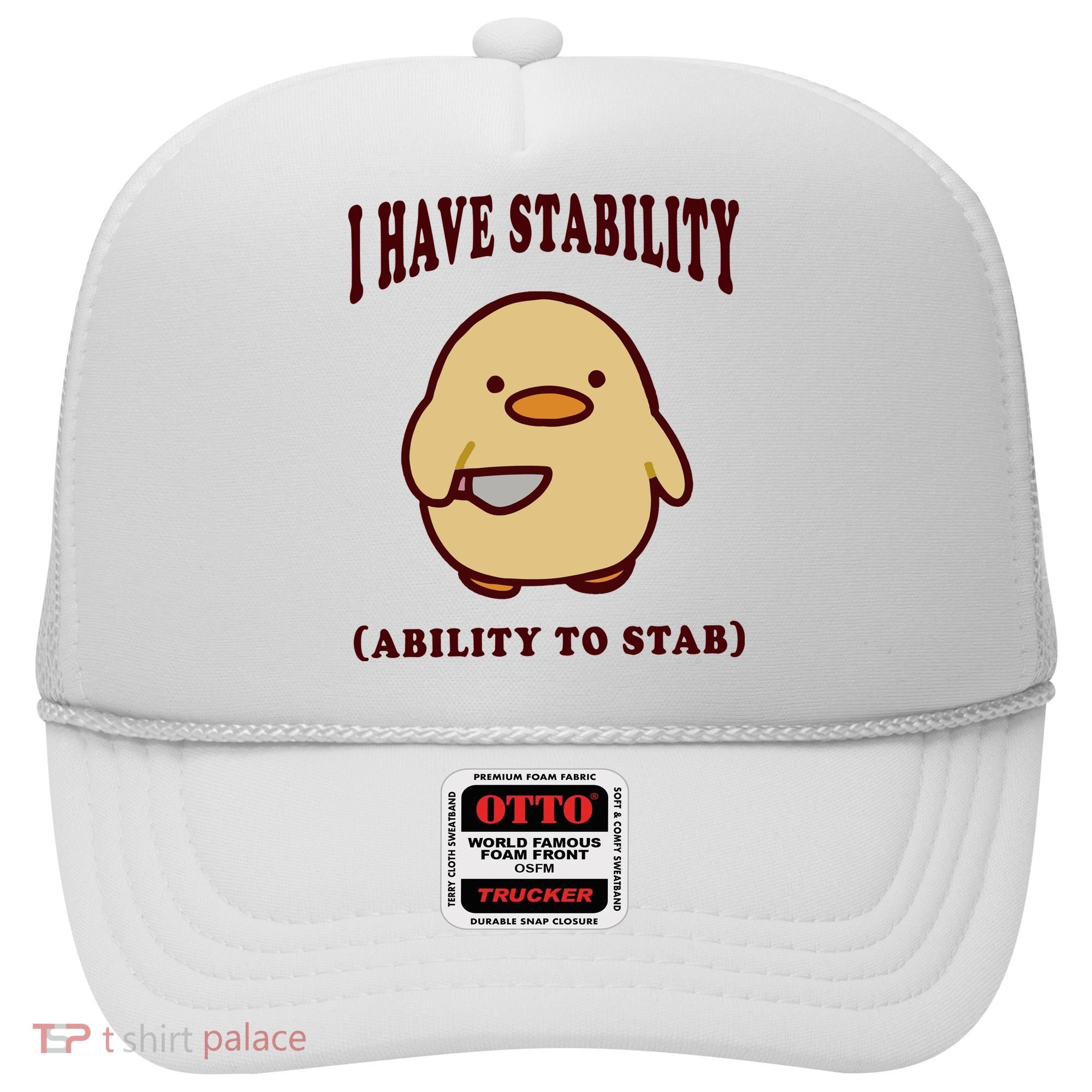 I Have Stability Ability To Stab Hat