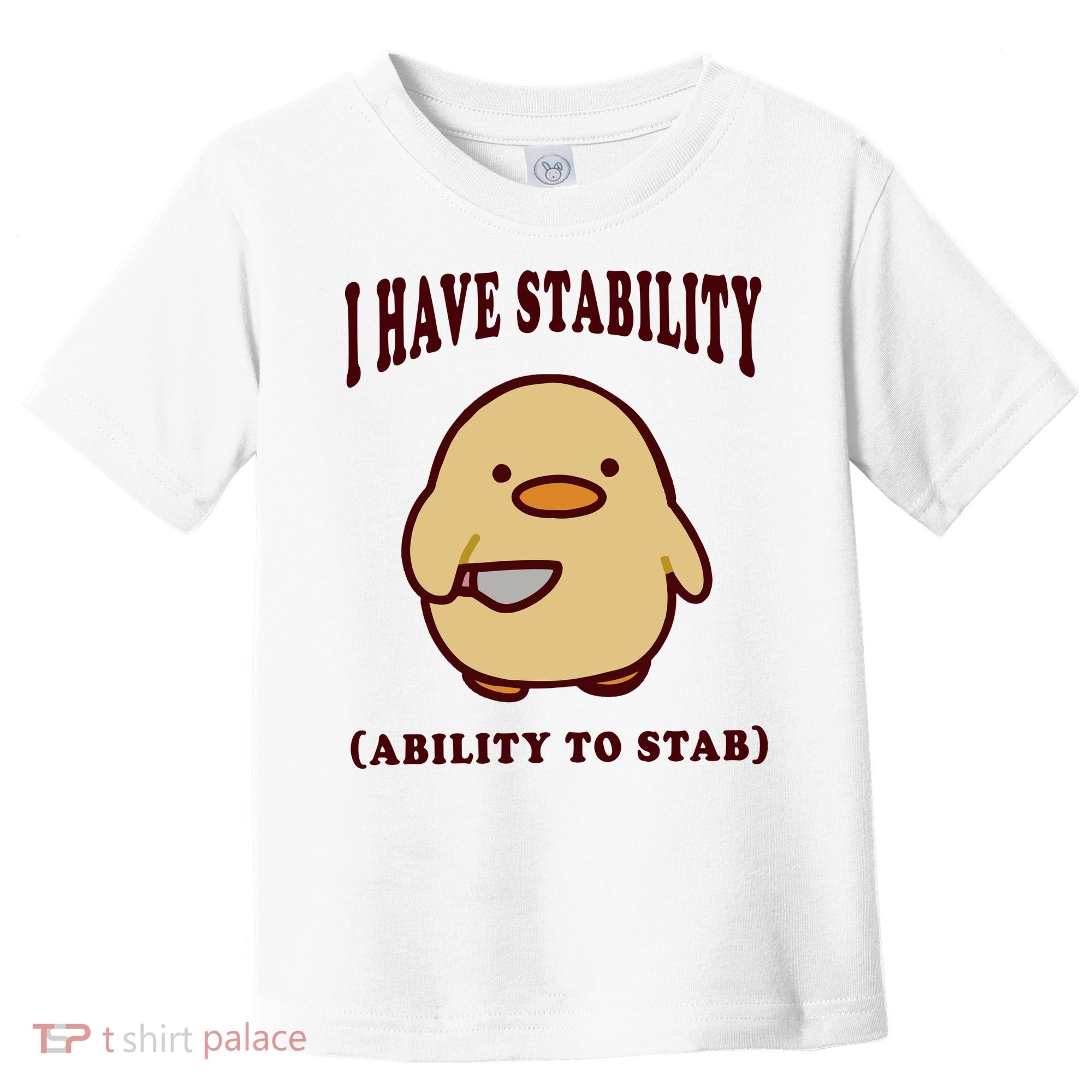I Have Stability Ability To Stab Toddler T-Shirt