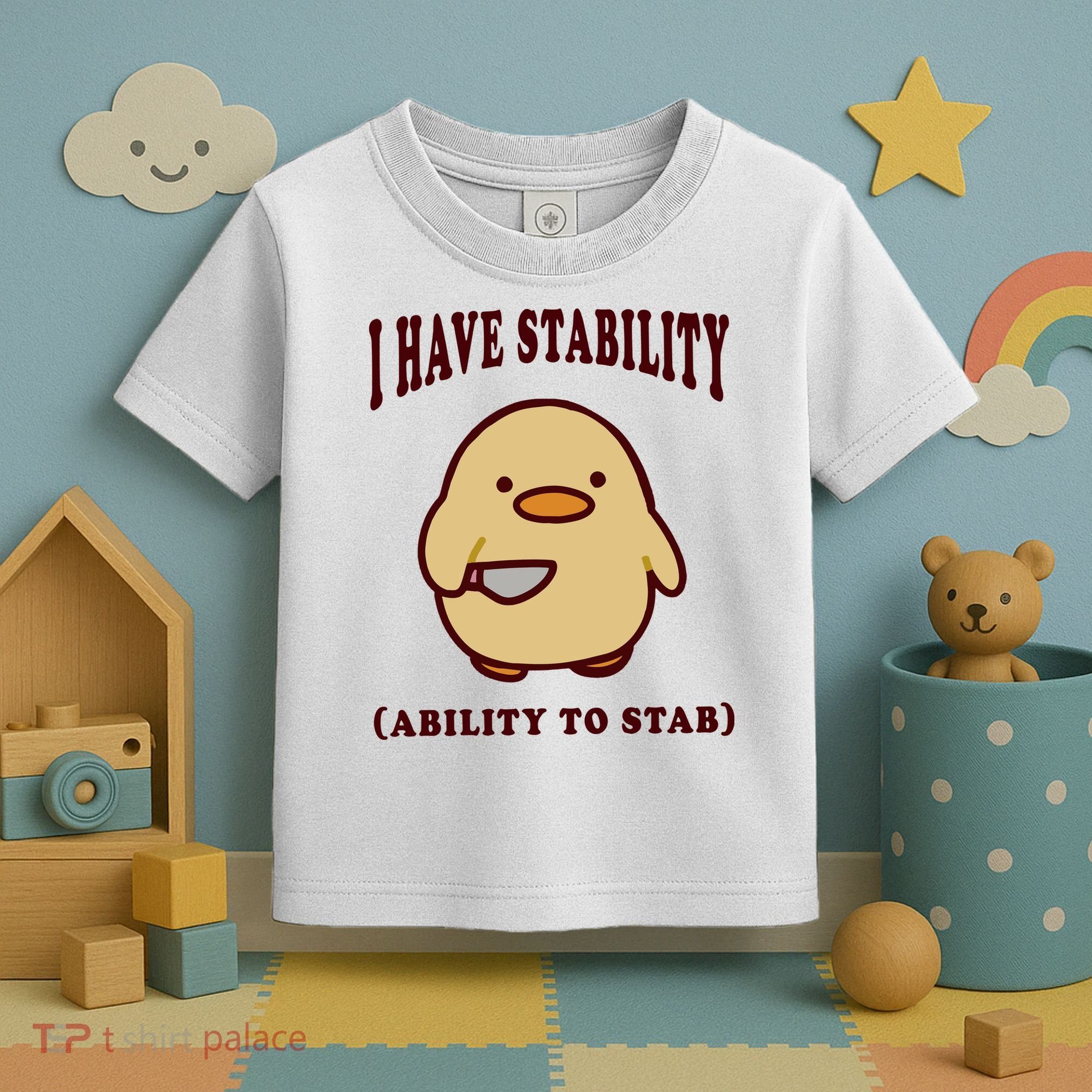 I Have Stability Ability To Stab Toddler T-Shirt