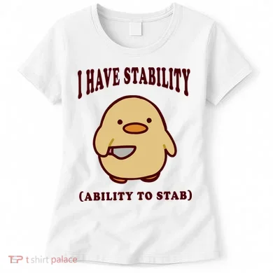 I Have Stability Ability To Stab Women's T-Shirt