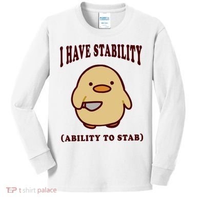 I Have Stability Ability To Stab Kids Long Sleeve Shirt
