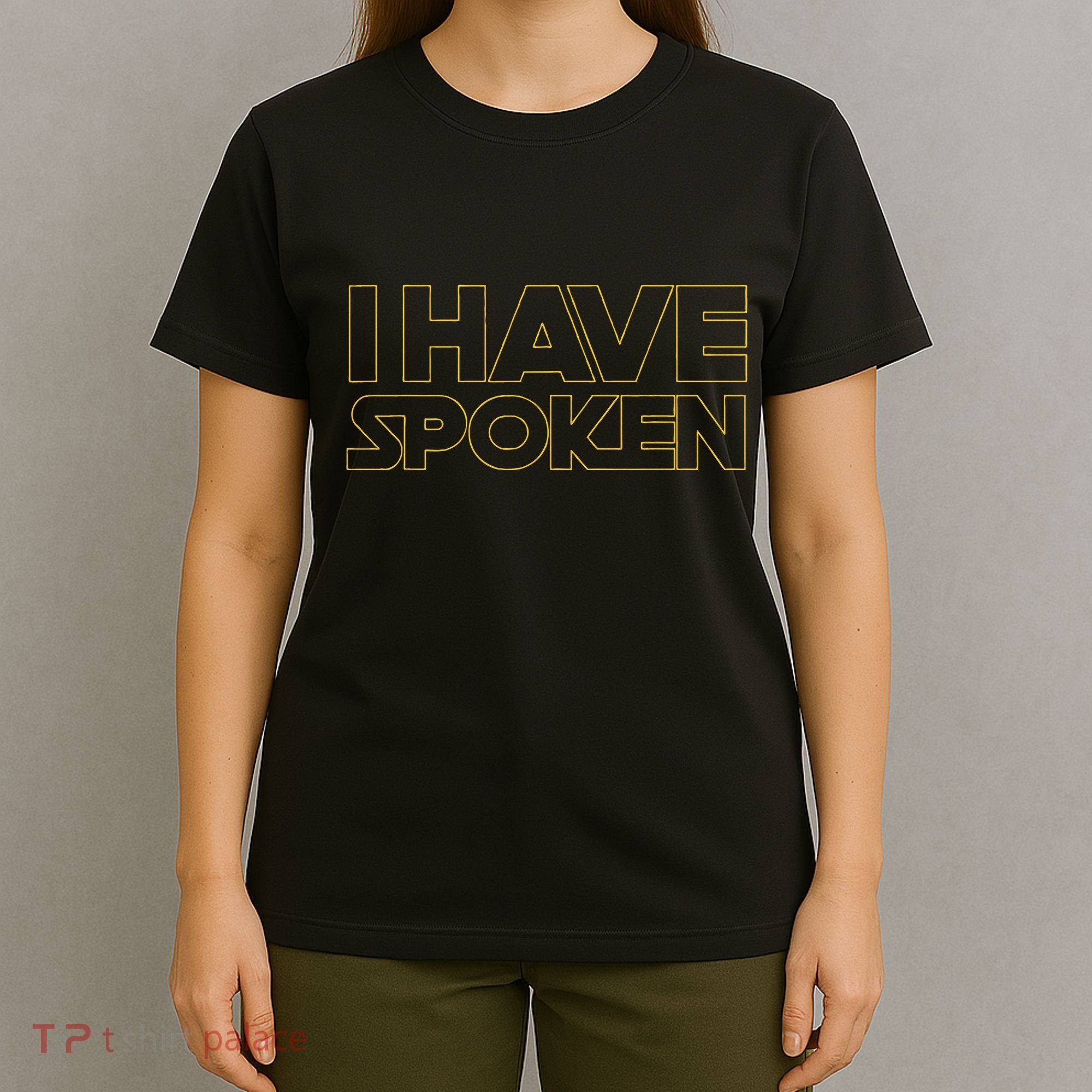 I Have Spoken Funny Space Western Sci Fi T-Shirt