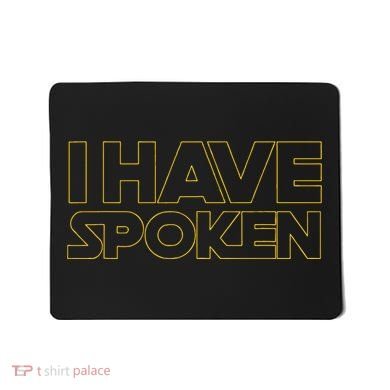 I Have Spoken Funny Space Western Sci Fi Mousepad