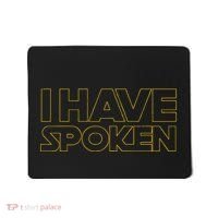 I Have Spoken Funny Space Western Sci Fi Mousepad thumb 0