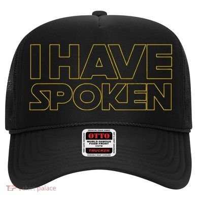 I Have Spoken Funny Space Western Sci Fi Hat