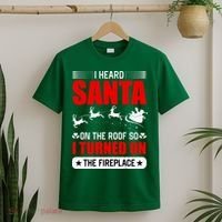 I Head Santa On The Roof So I Turned On The Fireplace T-Shirt thumb 2