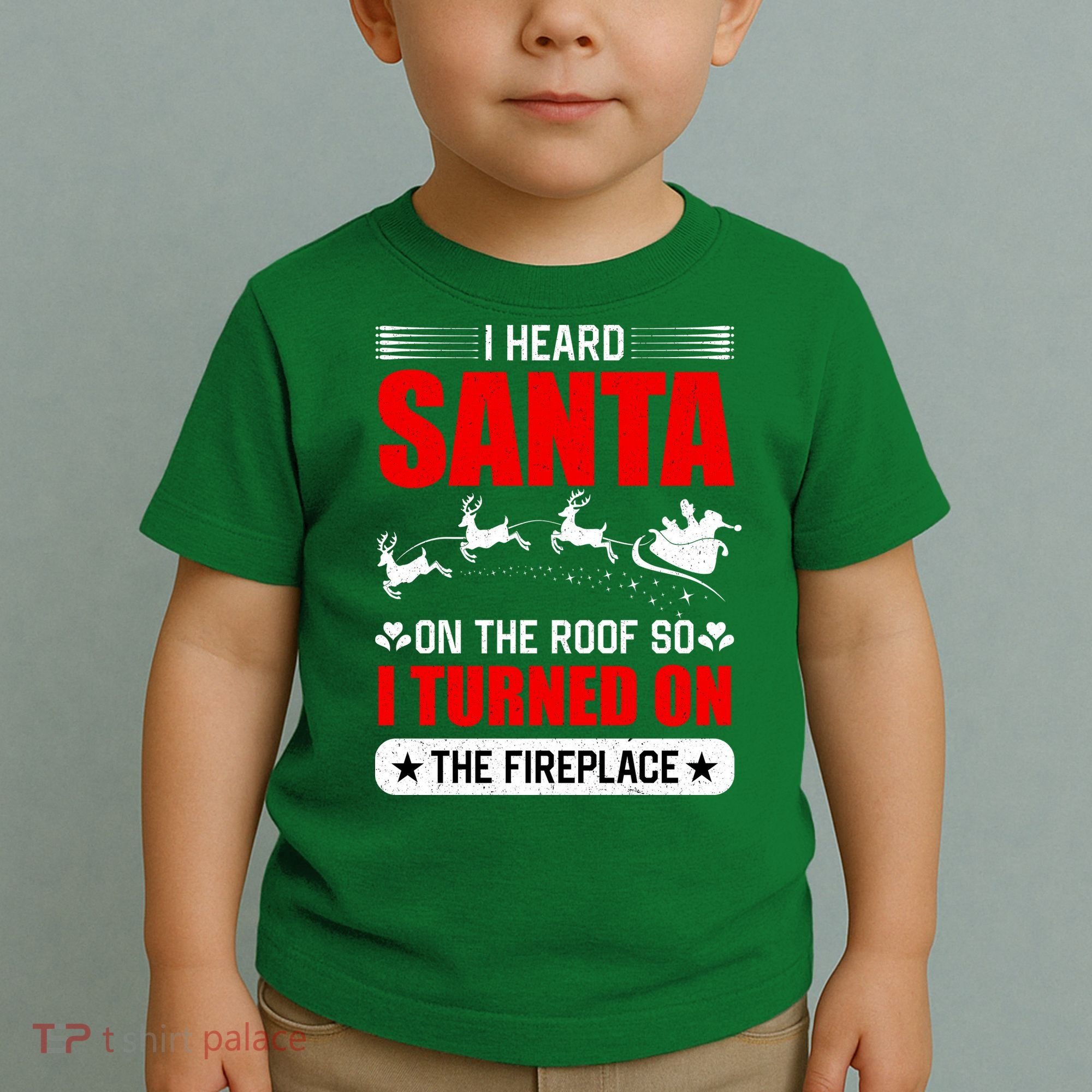 I Head Santa On The Roof So I Turned On The Fireplace Toddler T-Shirt
