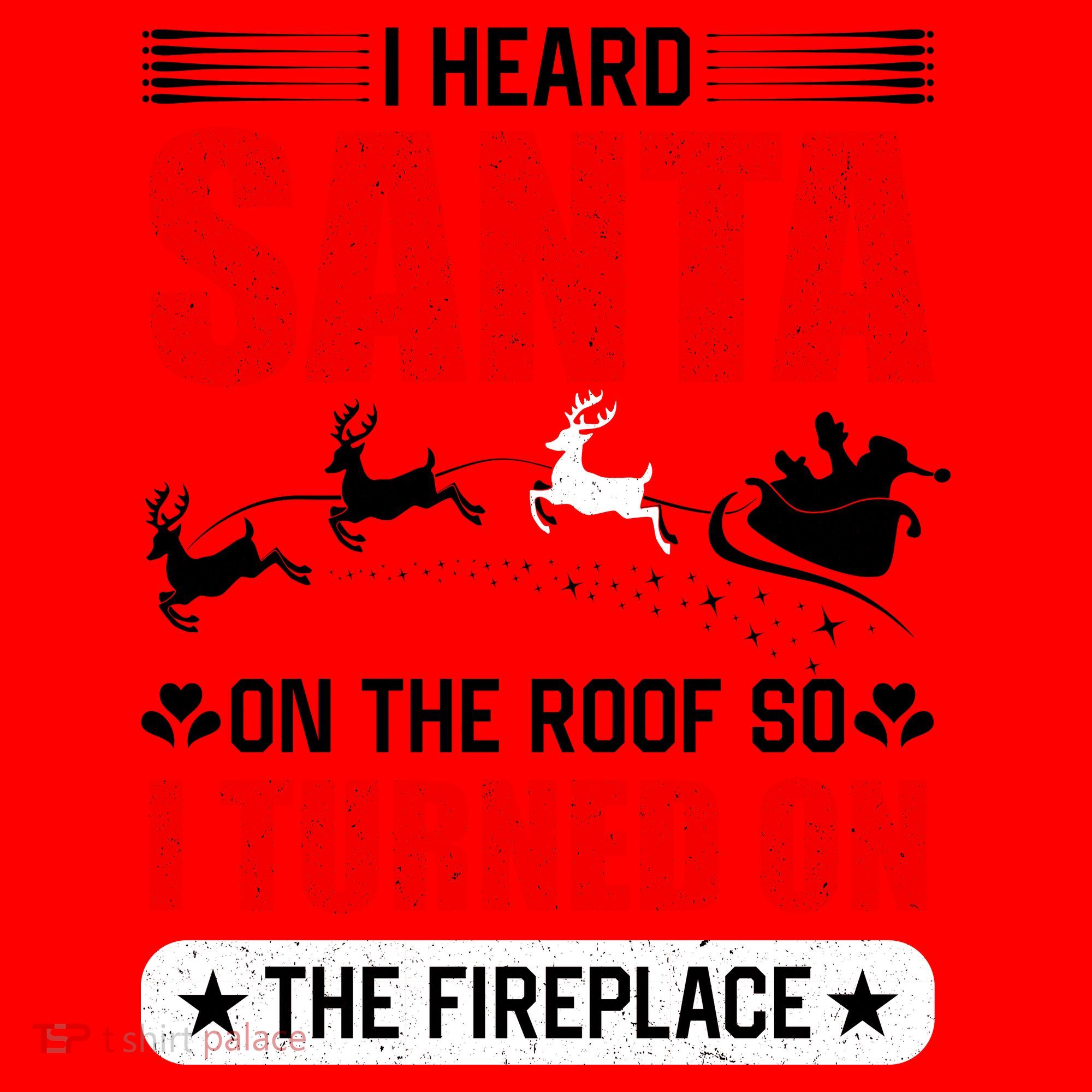 I Head Santa On The Roof So I Turned On The Fireplace Santa Hat