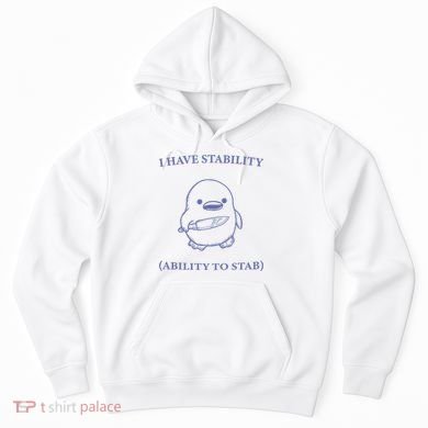 I Have Stability Ability To Stab Hoodie
