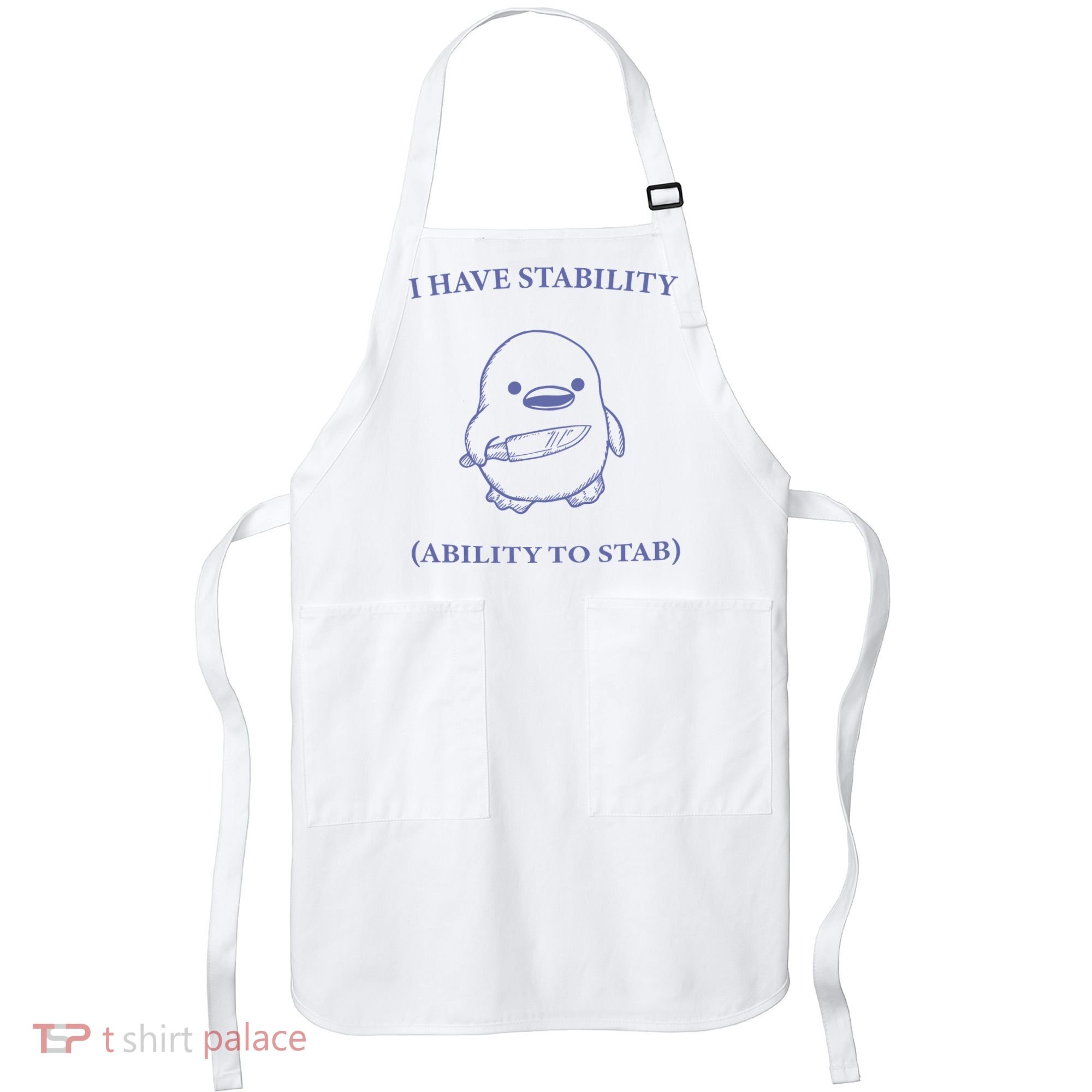 I Have Stability Ability To Stab Apron