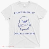 I Have Stability Ability To Stab T-Shirt thumb 0