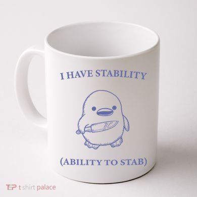 I Have Stability Ability To Stab Coffee Mug